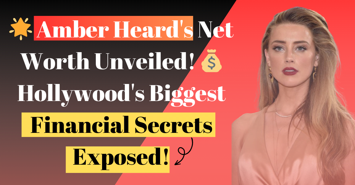 Amber Heard Net worth